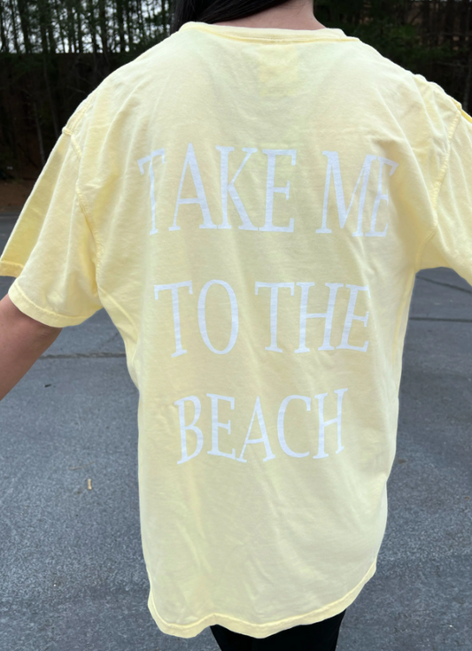 Take me to the beach tee